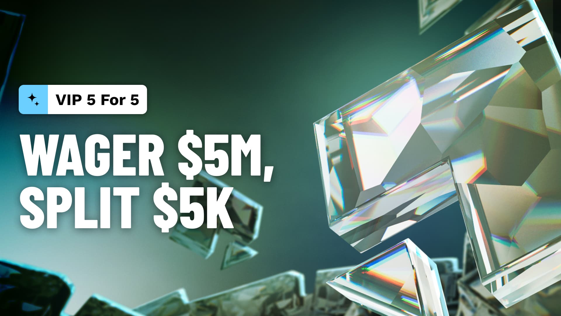 VIPs: Wager $5m & Win a Share of $5k